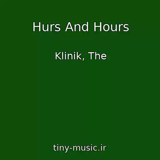 کاور آهنگ Hurs And Hours از Klinik, The