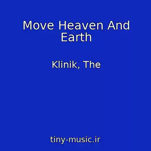 کاور آهنگ Move Heaven And Earth از Klinik, The