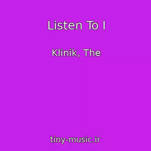 کاور آهنگ Listen To I از Klinik, The