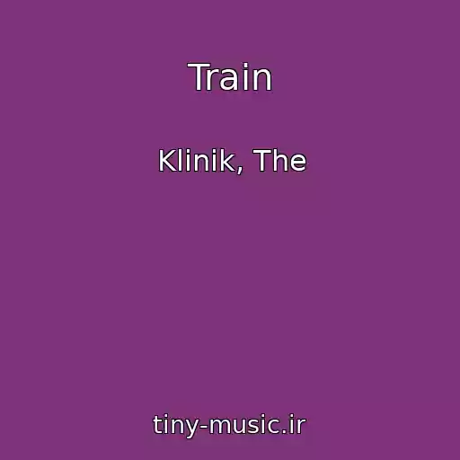 کاور آهنگ Train از Klinik, The