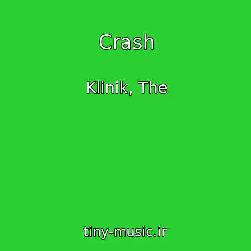 کاور آهنگ Crash از Klinik, The