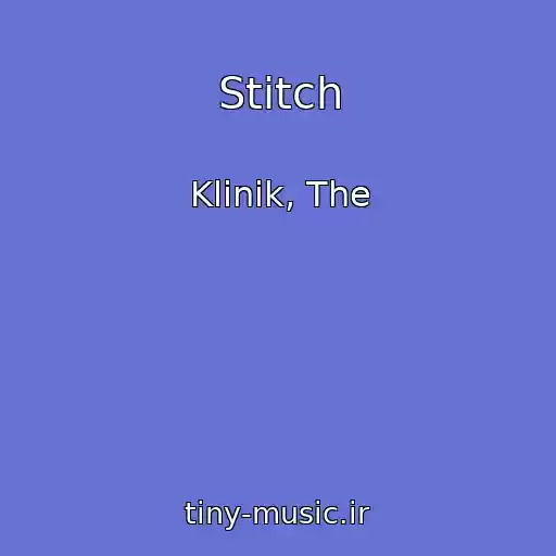 کاور آهنگ Stitch از Klinik, The