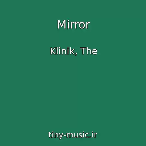 کاور آهنگ Mirror از Klinik, The