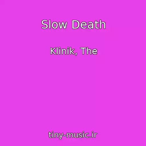 کاور آهنگ Slow Death از Klinik, The