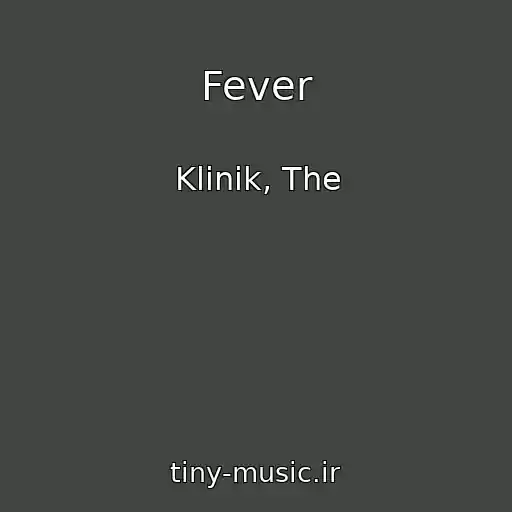 کاور آهنگ Fever از Klinik, The