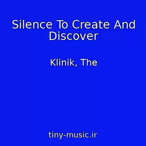 کاور آهنگ Silence To Create And Discover از Klinik, The