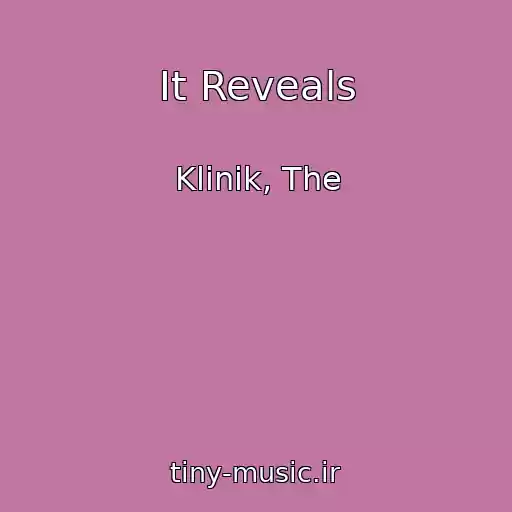 کاور آهنگ It Reveals از Klinik, The