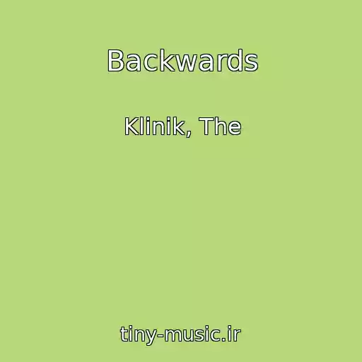 کاور آهنگ Backwards از Klinik, The