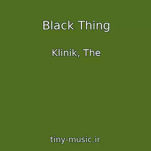 کاور آهنگ Black Thing از Klinik, The