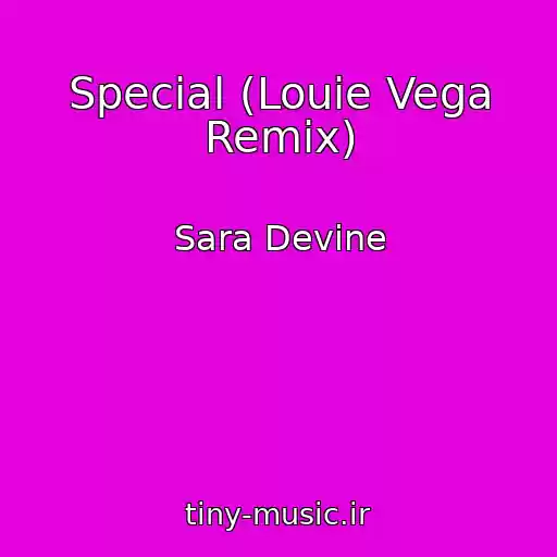 کاور آهنگ Special (Louie Vega Remix) از Sara Devine
