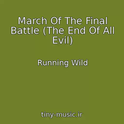 کاور آهنگ March Of The Final Battle (The End Of All Evil) از Running Wild