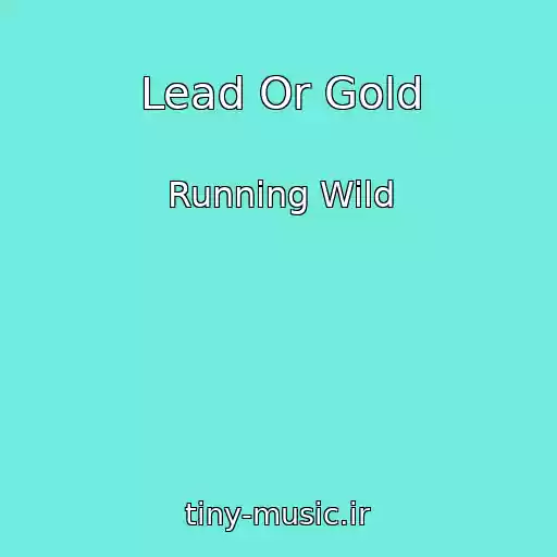 کاور آهنگ Lead Or Gold از Running Wild