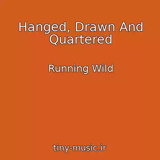 کاور آهنگ Hanged, Drawn And Quartered از Running Wild