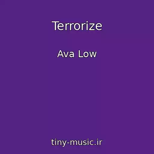 کاور آهنگ Terrorize از Ava Low