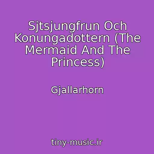 کاور آهنگ Sjtsjungfrun Och Konungadottern (The Mermaid And The Princess) از Gjallarhorn