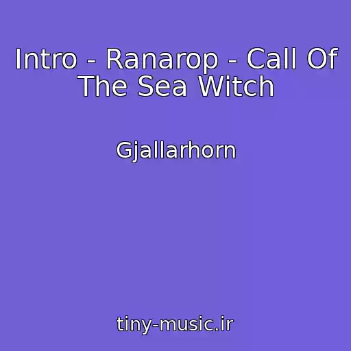 کاور آهنگ Intro - Ranarop - Call Of The Sea Witch از Gjallarhorn