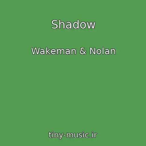 کاور آهنگ Shadow از Wakeman & Nolan