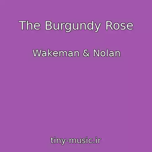 کاور آهنگ The Burgundy Rose از Wakeman & Nolan