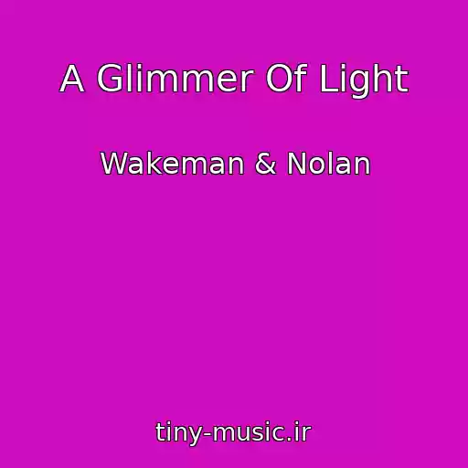 کاور آهنگ A Glimmer Of Light از Wakeman & Nolan