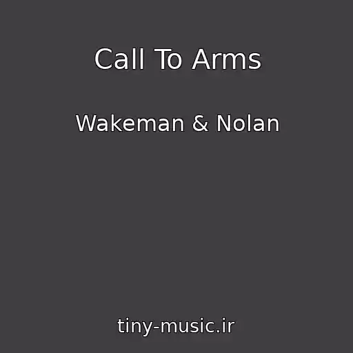 کاور آهنگ Call To Arms از Wakeman & Nolan