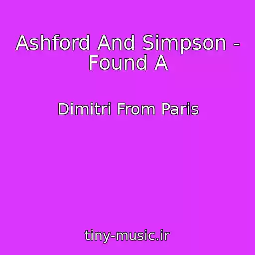 کاور آهنگ Ashford And Simpson - Found A از Dimitri From Paris