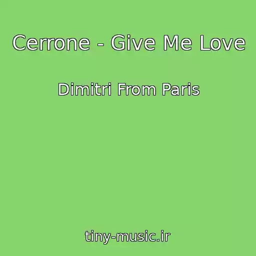 کاور آهنگ Cerrone - Give Me Love از Dimitri From Paris