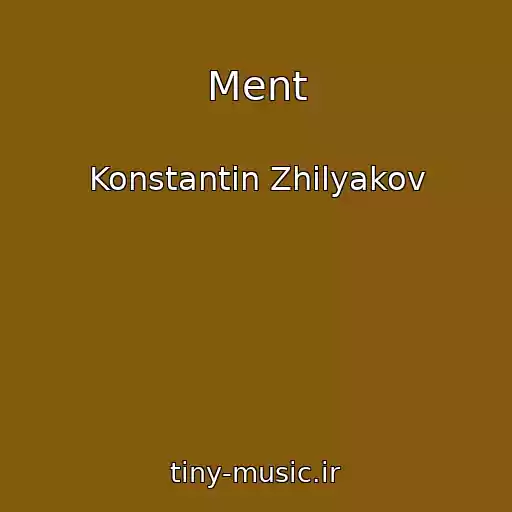 کاور آهنگ Ment از Konstantin Zhilyakov