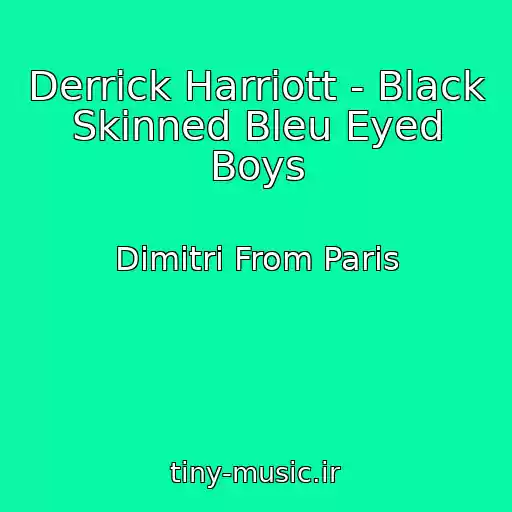 کاور آهنگ Derrick Harriott - Black Skinned Bleu Eyed Boys از Dimitri From Paris