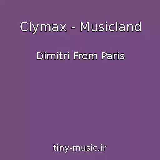 کاور آهنگ Clymax - Musicland از Dimitri From Paris