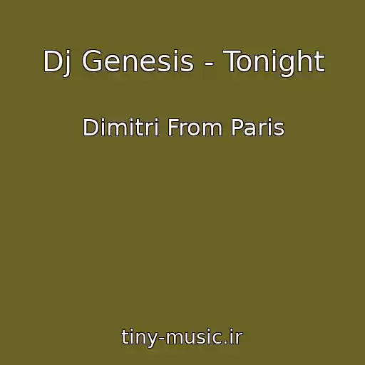 کاور آهنگ Dj Genesis - Tonight از Dimitri From Paris
