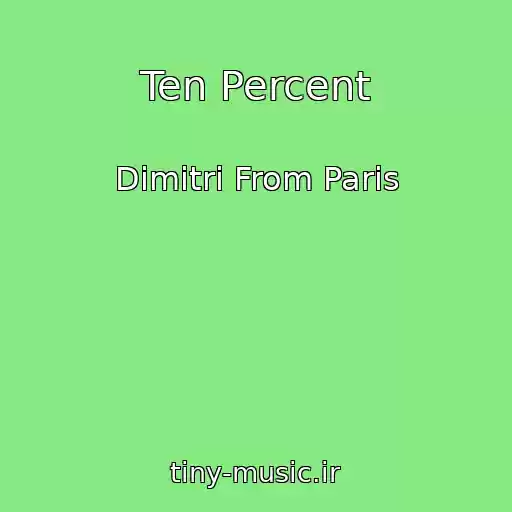 کاور آهنگ Ten Percent از Dimitri From Paris