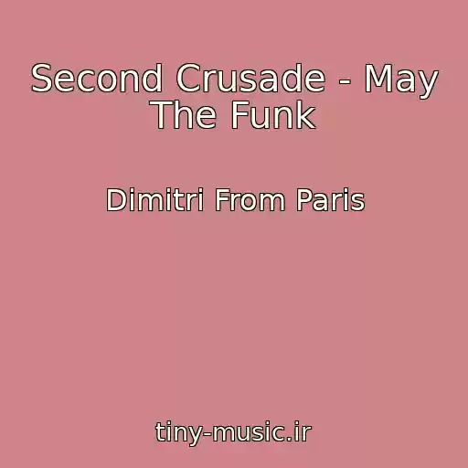 کاور آهنگ Second Crusade - May The Funk از Dimitri From Paris