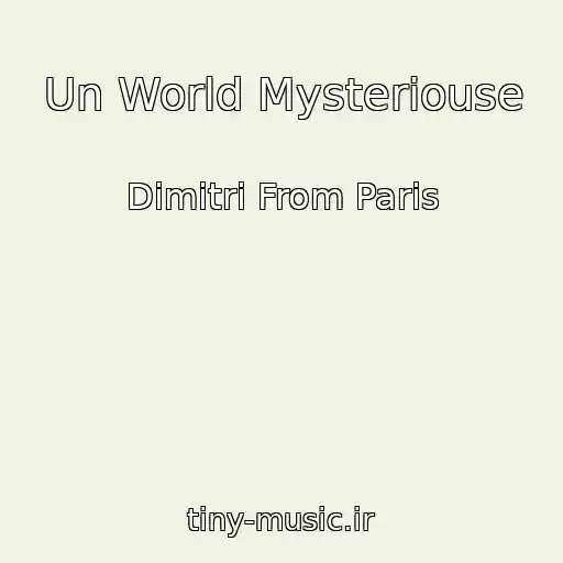 کاور آهنگ Un World Mysteriouse از Dimitri From Paris