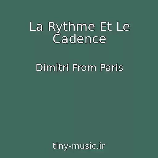 کاور آهنگ La Rythme Et Le Cadence از Dimitri From Paris