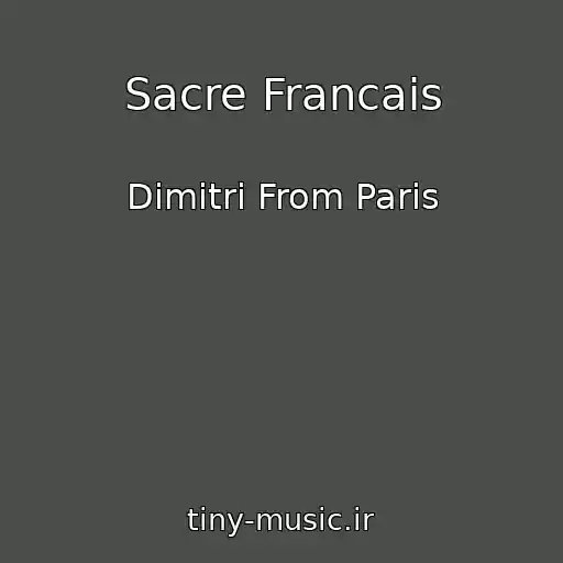 کاور آهنگ Sacre Francais از Dimitri From Paris