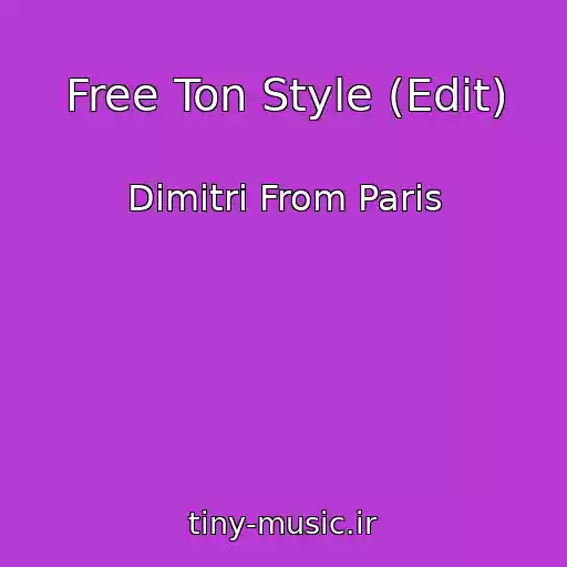 کاور آهنگ Free Ton Style (Edit) از Dimitri From Paris