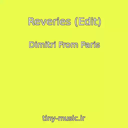 کاور آهنگ Reveries (Edit) از Dimitri From Paris