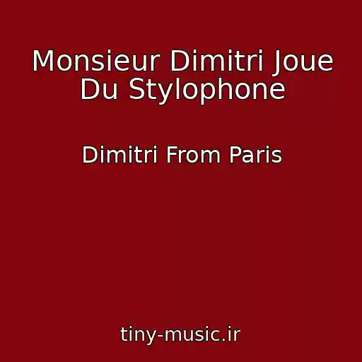 کاور آهنگ Monsieur Dimitri Joue Du Stylophone از Dimitri From Paris