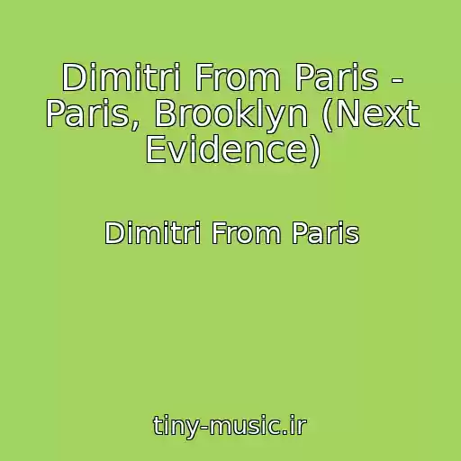 کاور آهنگ Dimitri From Paris - Paris, Brooklyn (Next Evidence) از Dimitri From Paris
