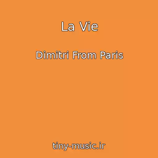 کاور آهنگ La Vie از Dimitri From Paris