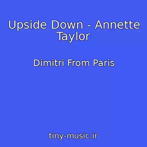 کاور آهنگ Upside Down - Annette Taylor از Dimitri From Paris