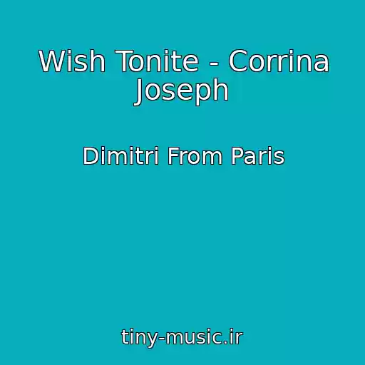 کاور آهنگ Wish Tonite - Corrina Joseph از Dimitri From Paris