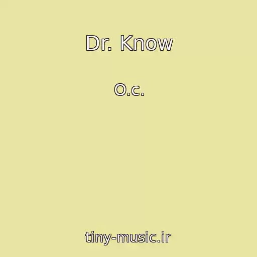 کاور آهنگ Dr. Know از O.c.