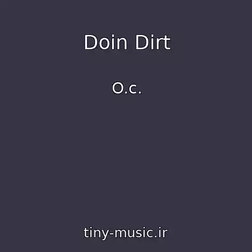 کاور آهنگ Doin Dirt از O.c.