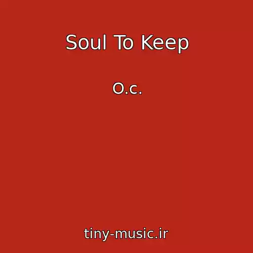 کاور آهنگ Soul To Keep از O.c.