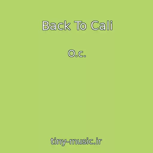 کاور آهنگ Back To Cali از O.c.