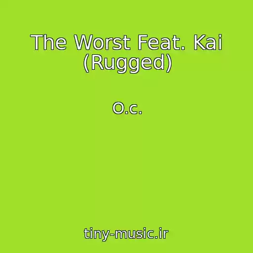 کاور آهنگ The Worst Feat. Kai (Rugged) از O.c.