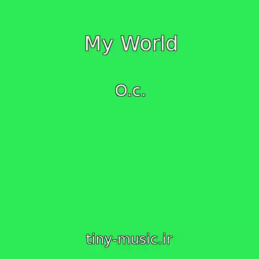 کاور آهنگ My World از O.c.