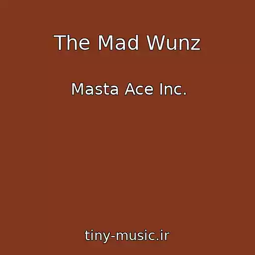 کاور آهنگ The Mad Wunz از Masta Ace Inc.