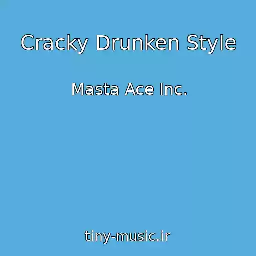 کاور آهنگ Cracky Drunken Style از Masta Ace Inc.